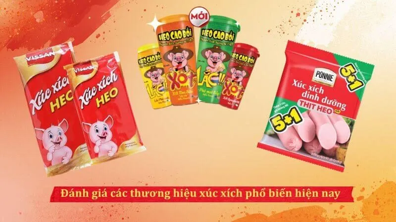 Đánh giá các thương hiệu xúc xích phổ biến hiện nay